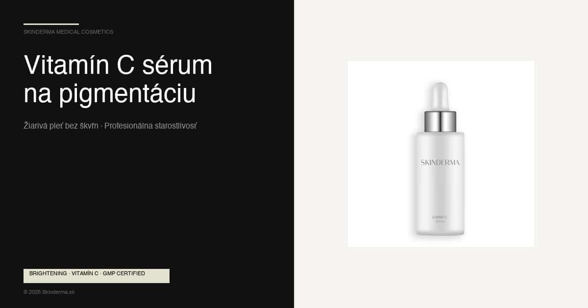 Vitamín C sérum na pigmentáciu: žiarivá pleť bez škvŕn